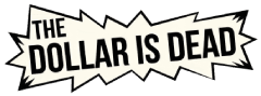 The Dollar is Dead